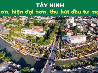 7 Lý Do Để Đầu Tư Bất Động Sản Ở Tây Ninh Năm 2022 – 2030